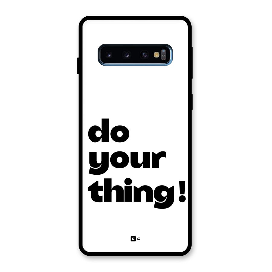 Do Your Thing Glass Back Case for Galaxy S10