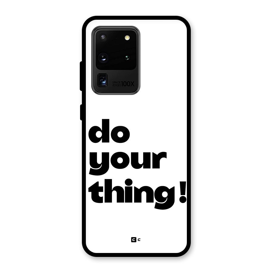 Do Your Thing Glass Back Case for Galaxy S20 Ultra