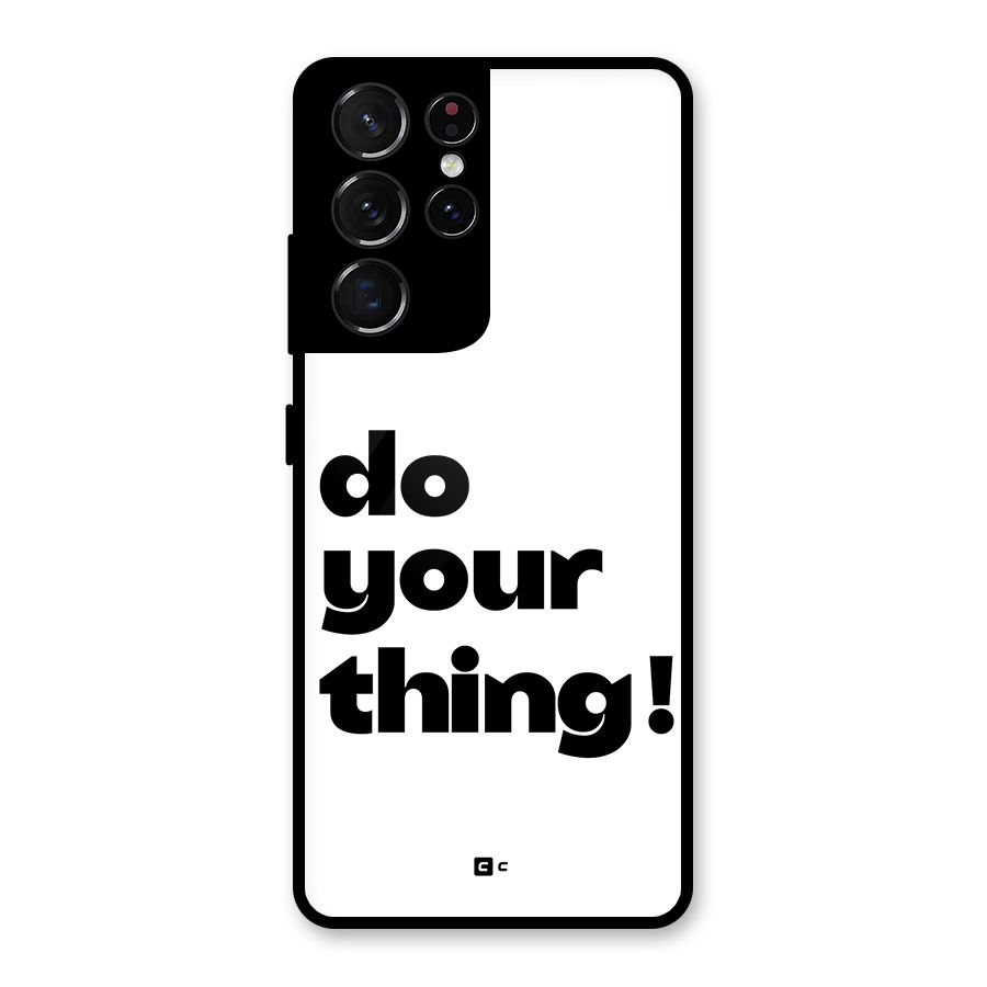 Do Your Thing Glass Back Case for Galaxy S21 Ultra 5G