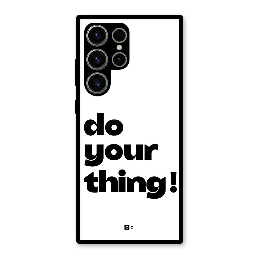 Do Your Thing Glass Back Case for Galaxy S23 Ultra