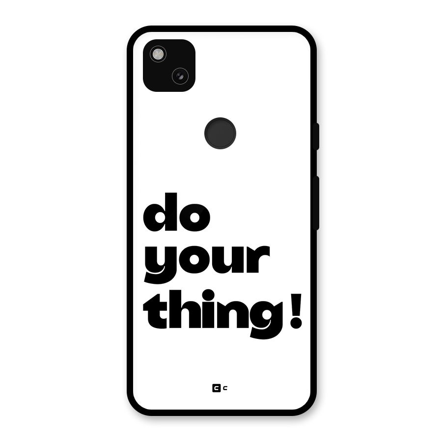 Do Your Thing Glass Back Case for Google Pixel 4a