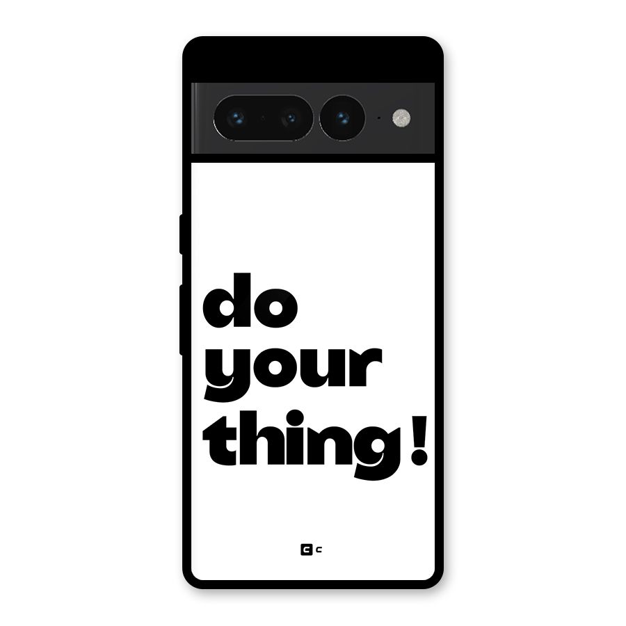 Do Your Thing Glass Back Case for Google Pixel 7 Pro