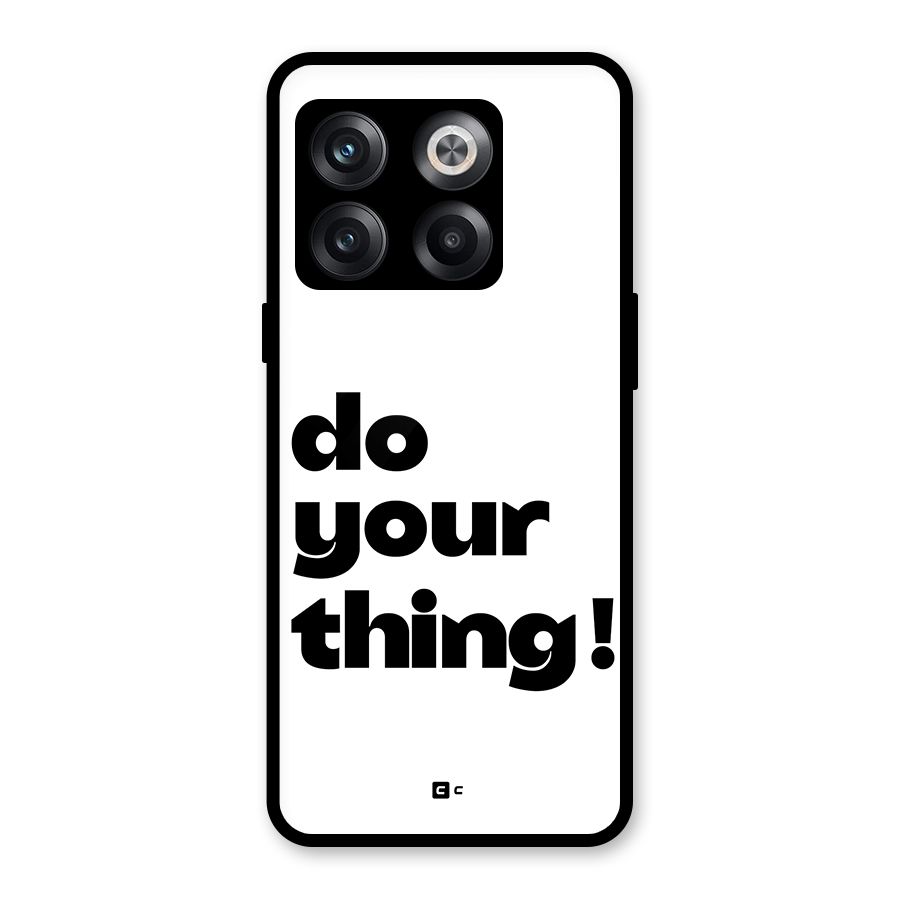 Do Your Thing Glass Back Case for OnePlus 10T