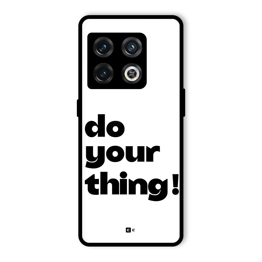 Do Your Thing Glass Back Case for OnePlus 10 Pro 5G