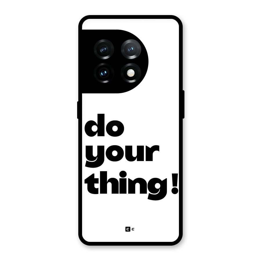 Do Your Thing Glass Back Case for OnePlus 11