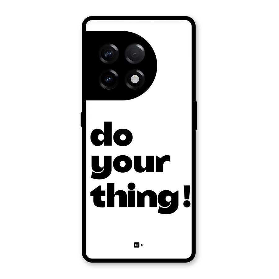 Do Your Thing Glass Back Case for OnePlus 11R