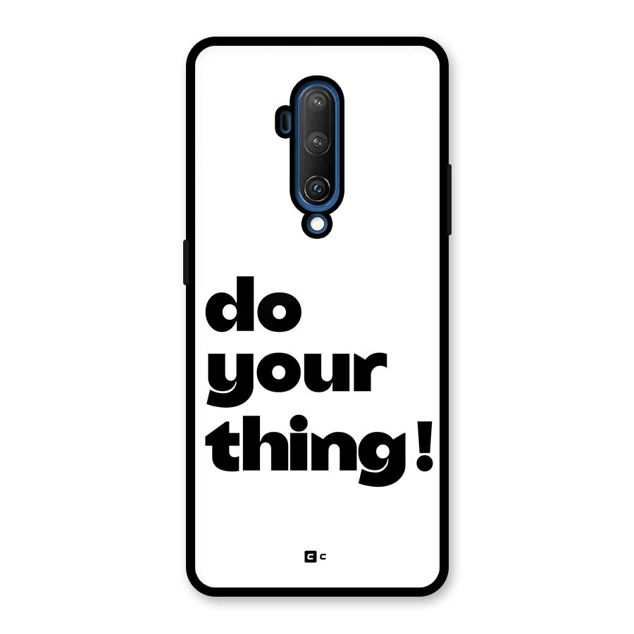 Do Your Thing Glass Back Case for OnePlus 7T Pro