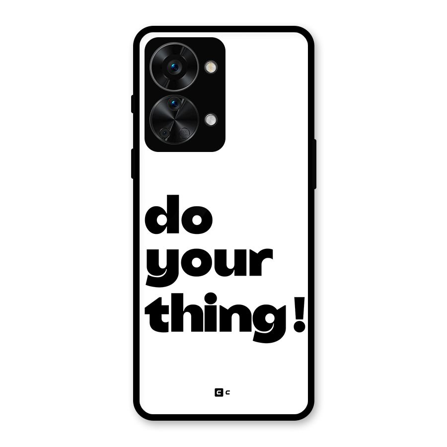 Do Your Thing Glass Back Case for OnePlus Nord 2T