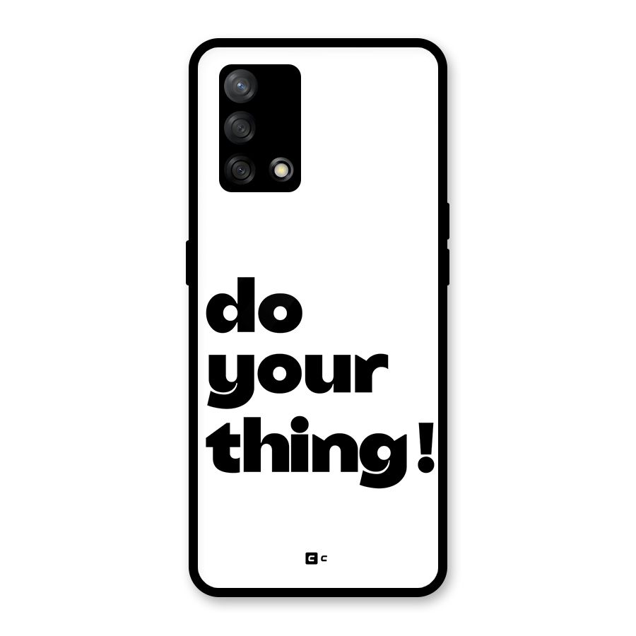 Do Your Thing Glass Back Case for Oppo F19