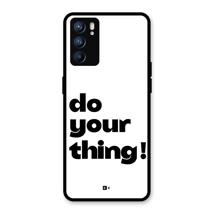 Do Your Thing Glass Back Case for Oppo Reno6 5G