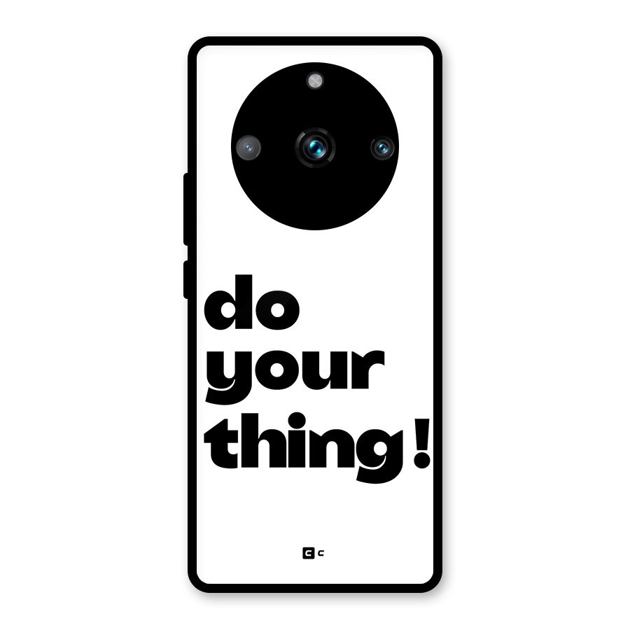 Do Your Thing Glass Back Case for Realme 11 Pro Plus
