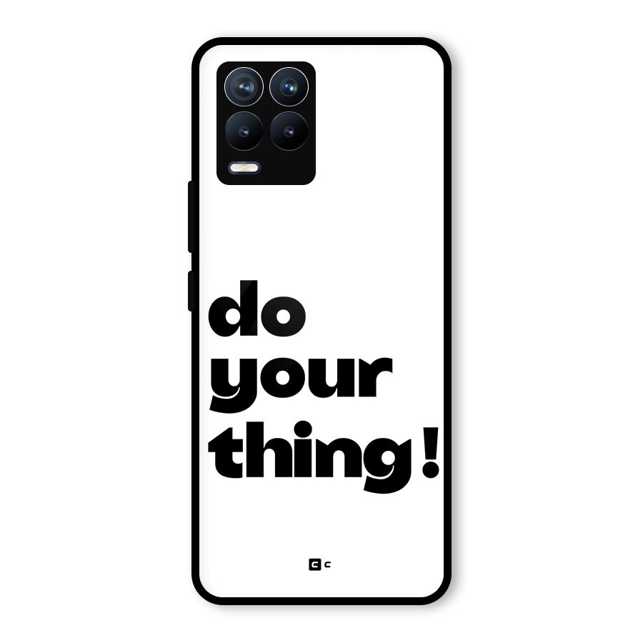 Do Your Thing Glass Back Case for Realme 8