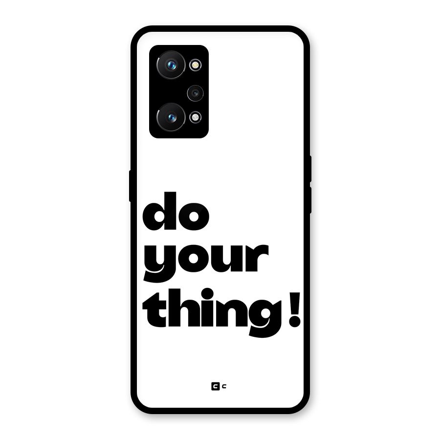Do Your Thing Glass Back Case for Realme GT Neo 3T