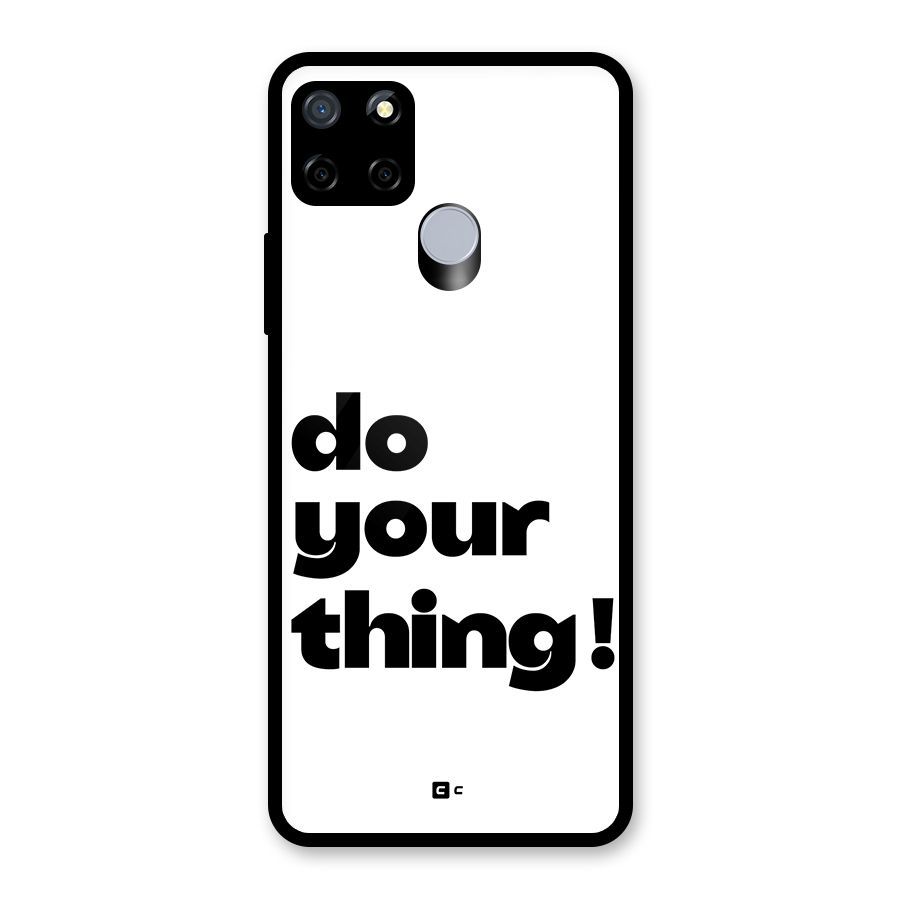 Do Your Thing Glass Back Case for Realme Narzo 30A