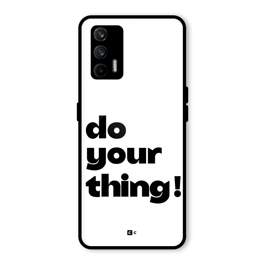 Do Your Thing Glass Back Case for Realme X7 Max