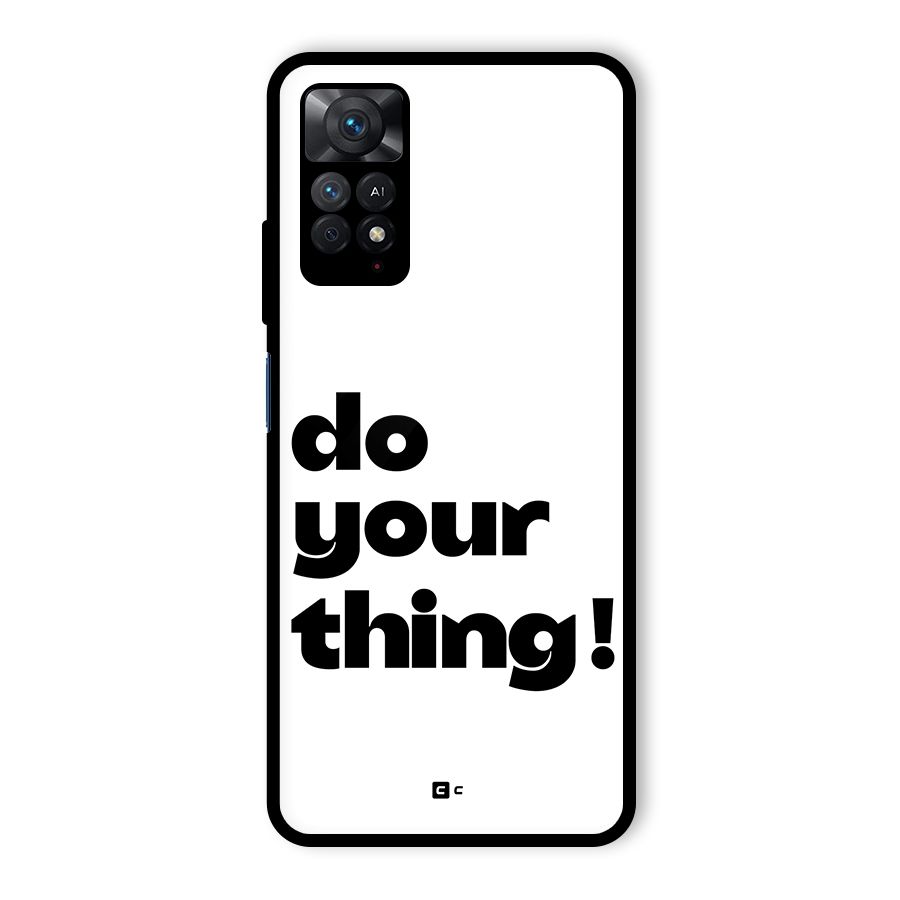 Do Your Thing Glass Back Case for Redmi Note 11 Pro