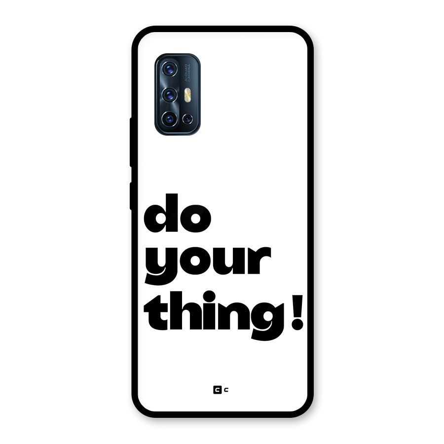Do Your Thing Glass Back Case for Vivo V17