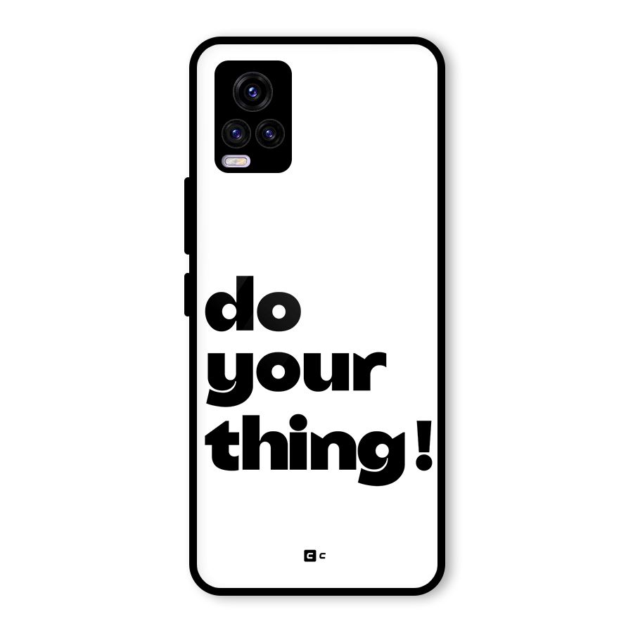 Do Your Thing Glass Back Case for Vivo V20