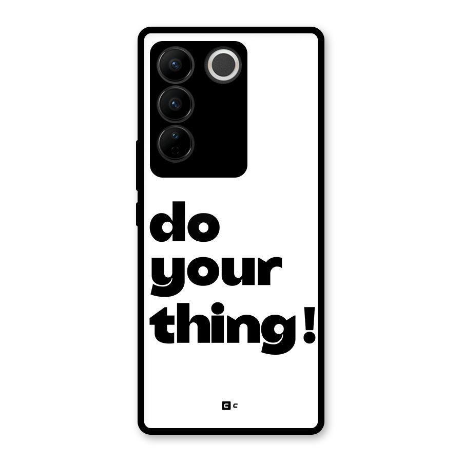 Do Your Thing Glass Back Case for Vivo V27