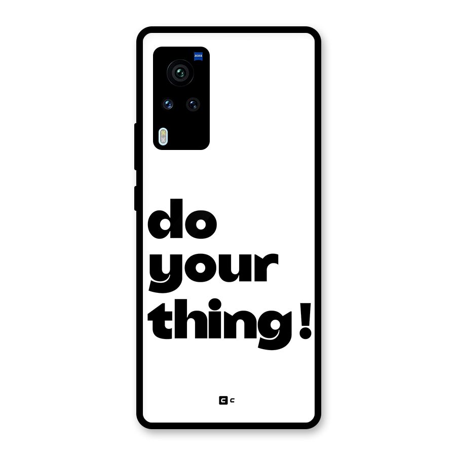 Do Your Thing Glass Back Case for Vivo X60 Pro