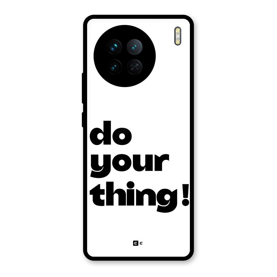 Do Your Thing Glass Back Case for Vivo X90