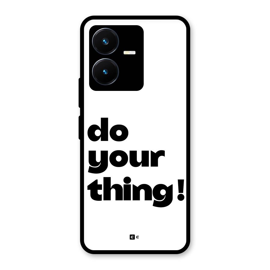 Do Your Thing Glass Back Case for Vivo Y22