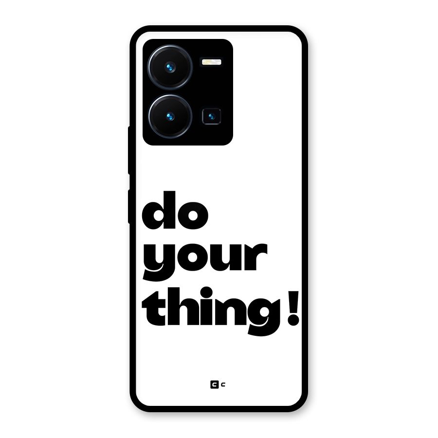 Do Your Thing Glass Back Case for Vivo Y35
