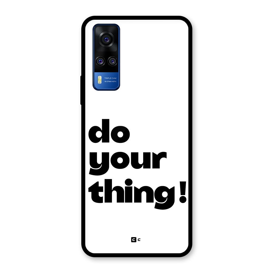 Do Your Thing Glass Back Case for Vivo Y51