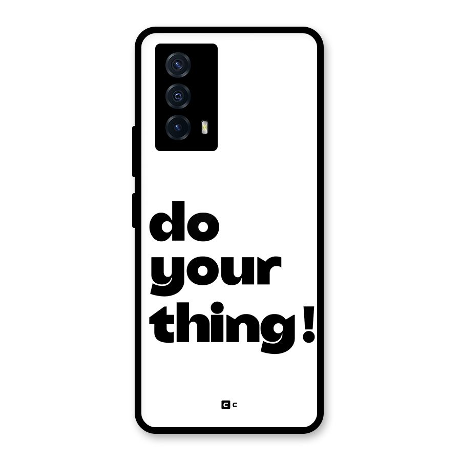 Do Your Thing Glass Back Case for Vivo iQOO Z5