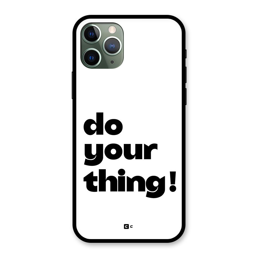 Do Your Thing Glass Back Case for iPhone 11 Pro