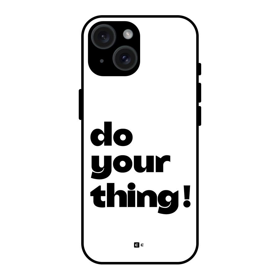 Do Your Thing Glass Back Case for iPhone 15