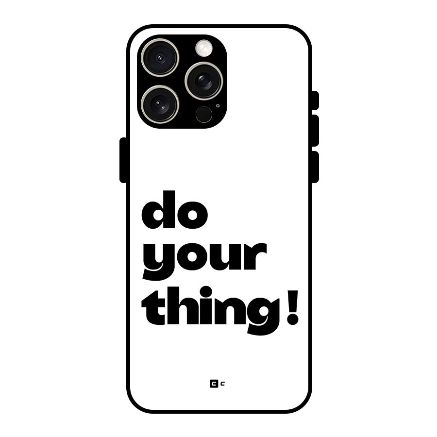 Do Your Thing Glass Back Case for iPhone 15 Pro Max