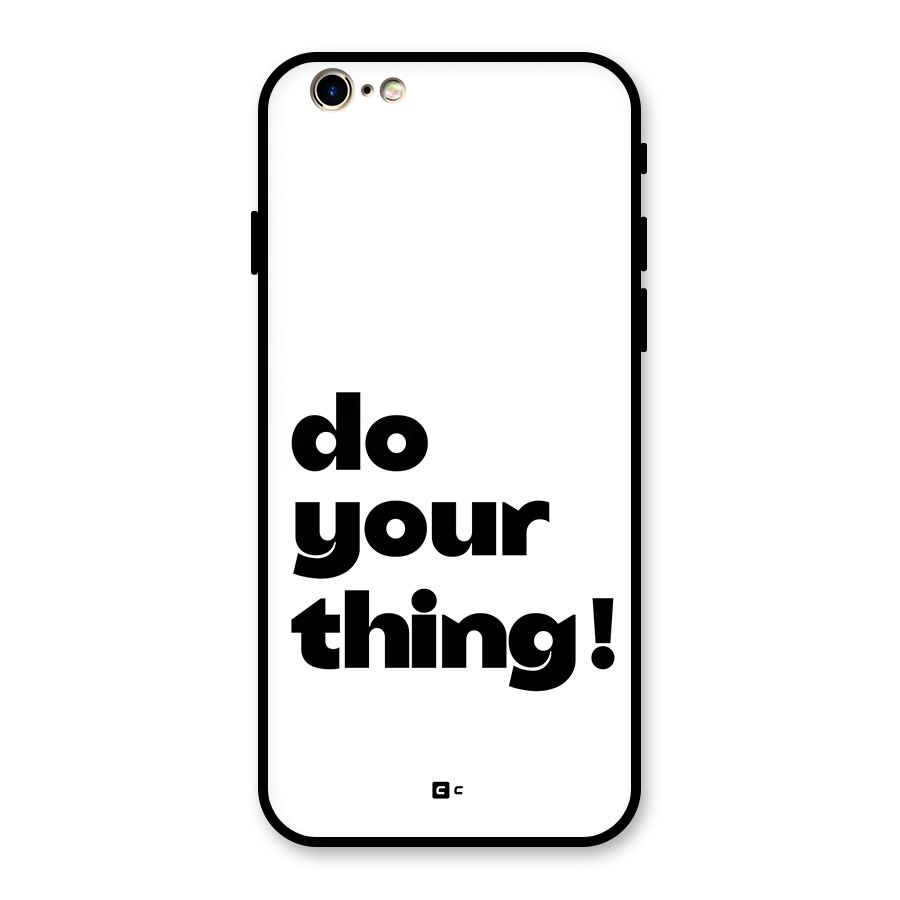 Do Your Thing Glass Back Case for iPhone 6 6S