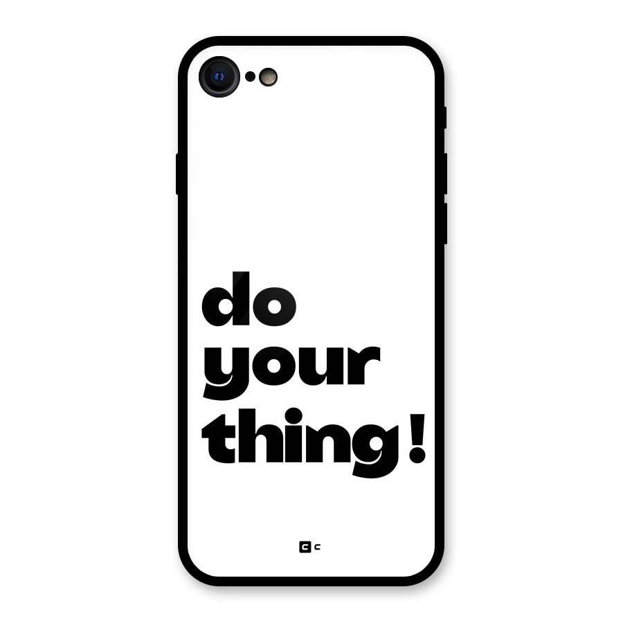 Do Your Thing Glass Back Case for iPhone 7
