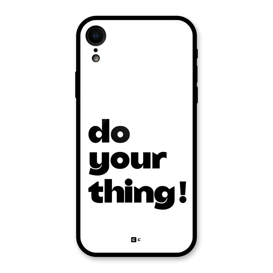 Do Your Thing Glass Back Case for iPhone XR