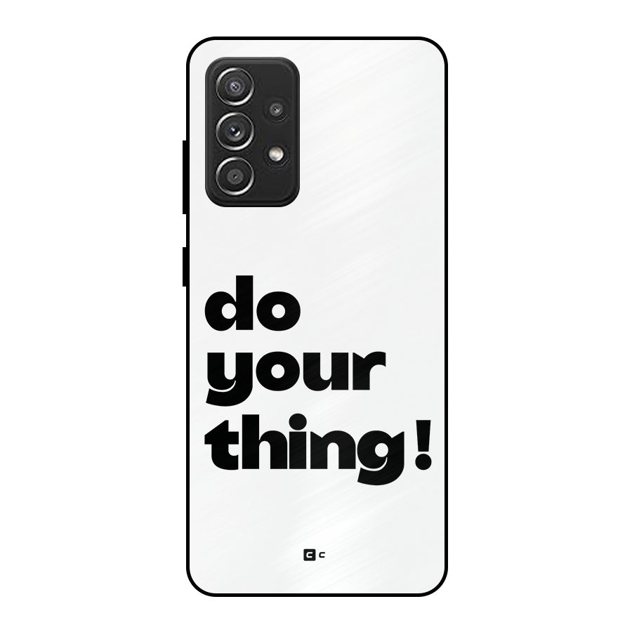 Do Your Thing Metal Back Case for Galaxy A52s 5G