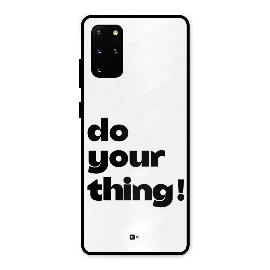 Do Your Thing Metal Back Case for Galaxy S20 Plus