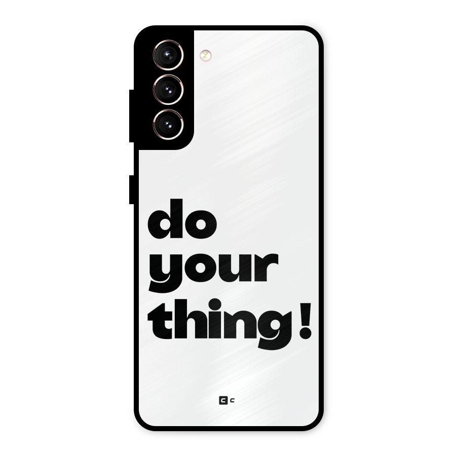 Do Your Thing Metal Back Case for Galaxy S21 5G