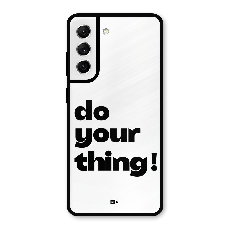 Do Your Thing Metal Back Case for Galaxy S21 FE 5G
