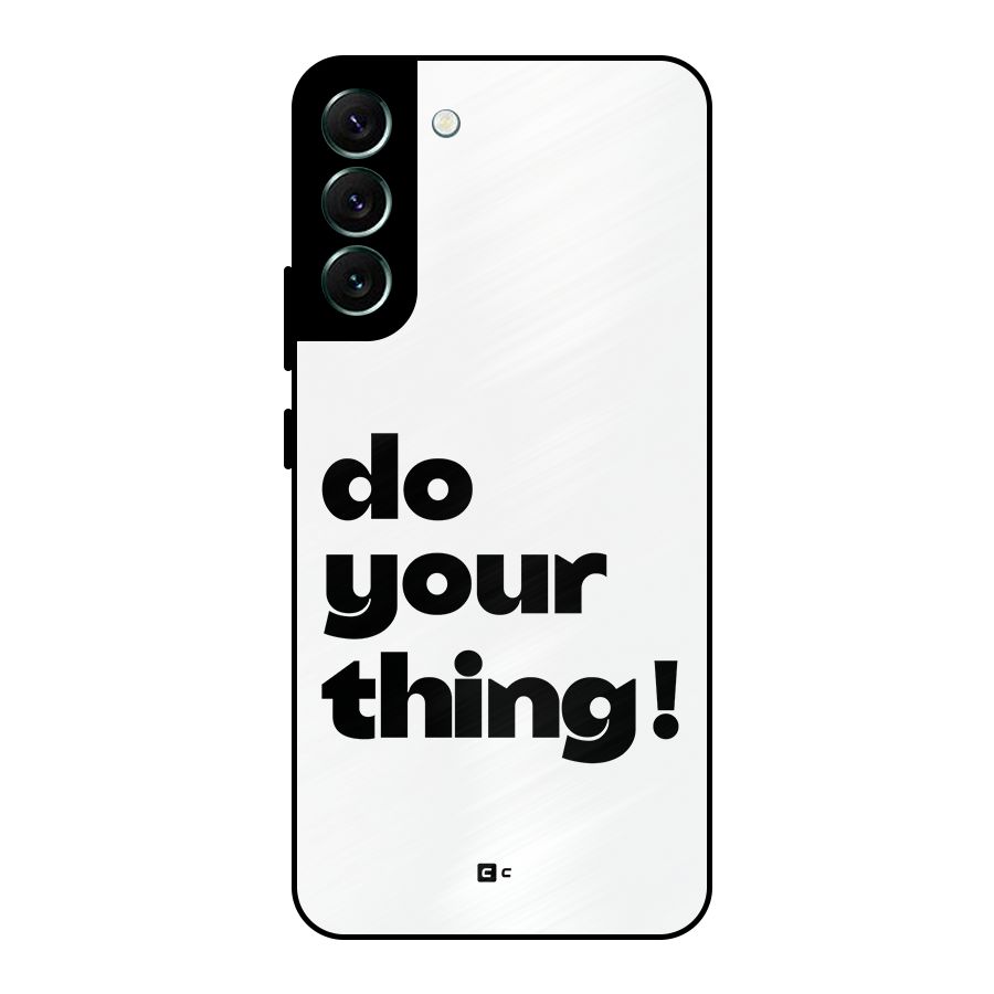 Do Your Thing Metal Back Case for Galaxy S22 Plus 5G