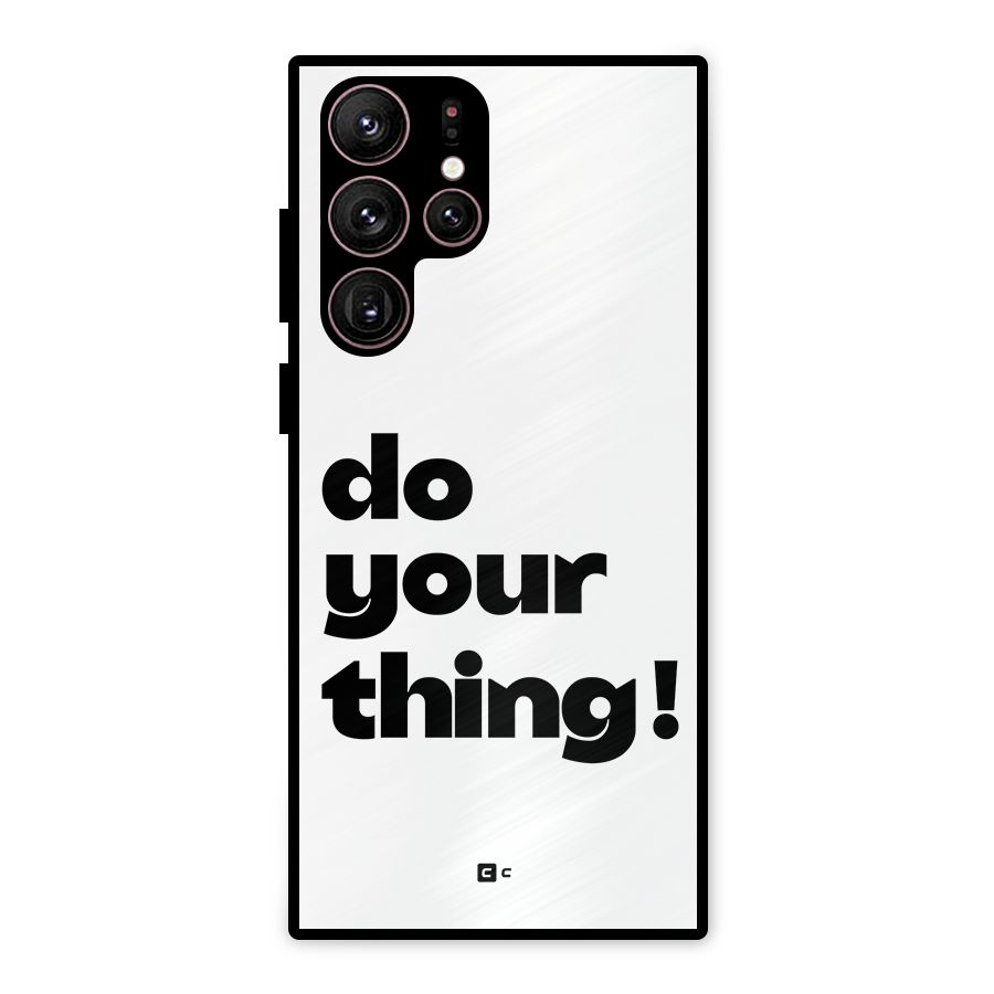 Do Your Thing Metal Back Case for Galaxy S22 Ultra 5G