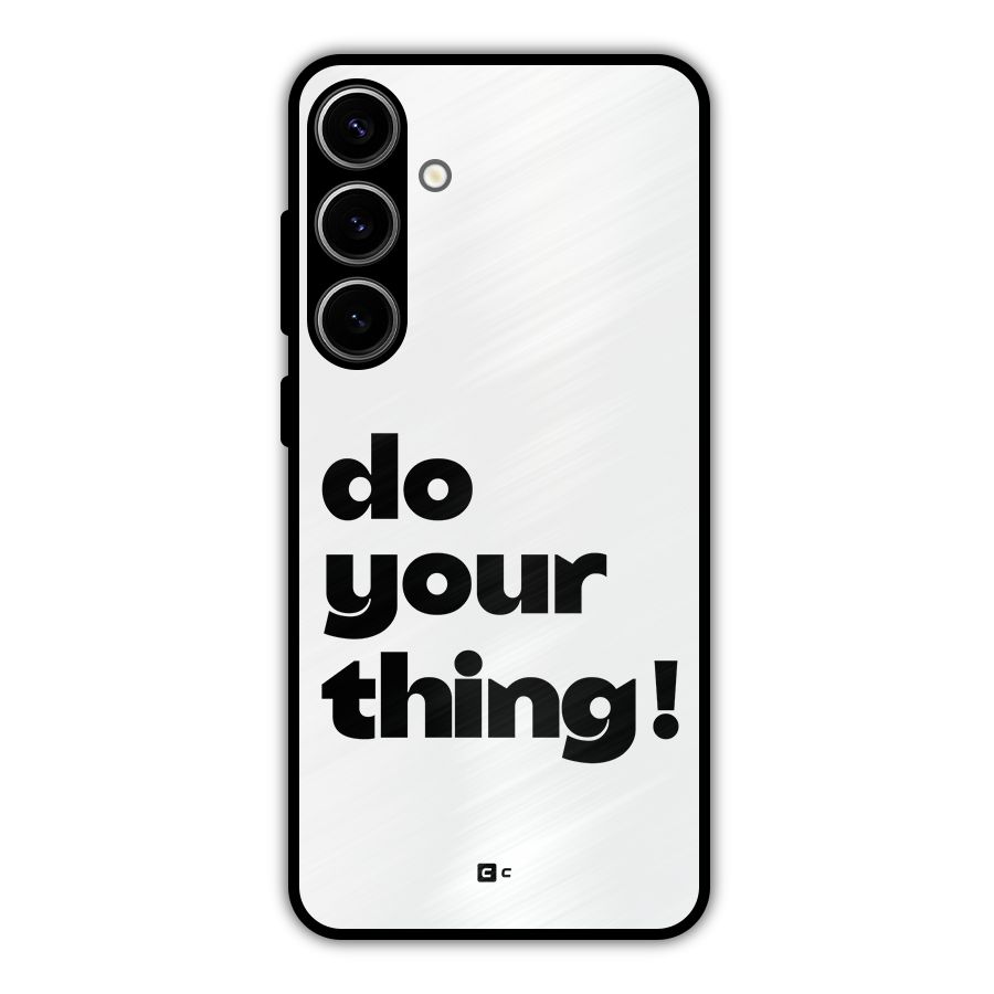 Do Your Thing Metal Back Case for Galaxy S24 Plus