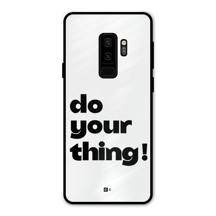 Do Your Thing Metal Back Case for Galaxy S9 Plus