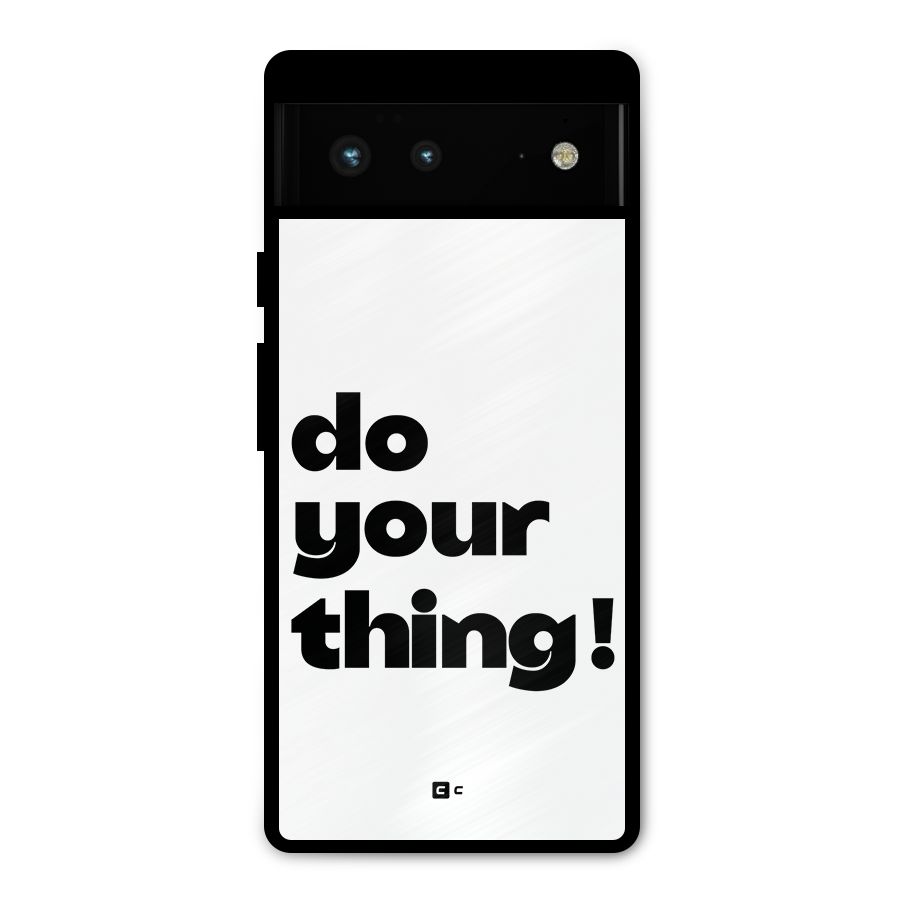 Do Your Thing Metal Back Case for Google Pixel 6