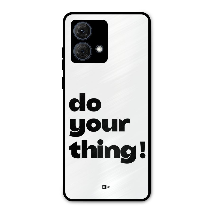 Do Your Thing Metal Back Case for Moto G84