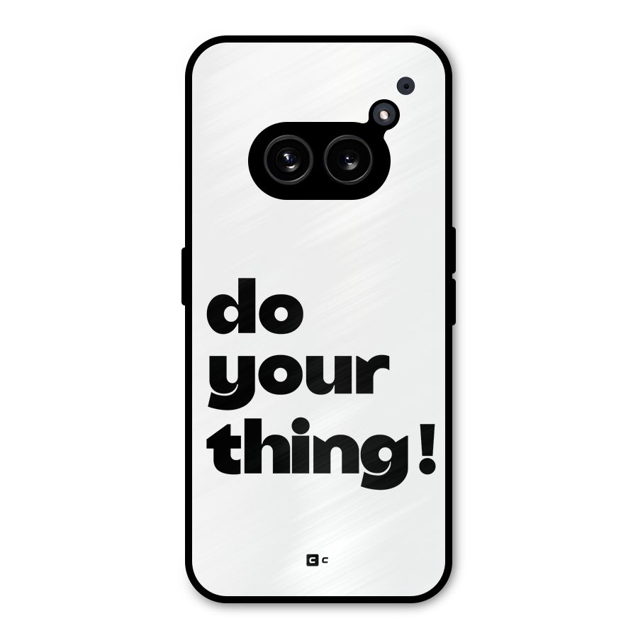 Do Your Thing Metal Back Case for Nothing Phone 2a Plus
