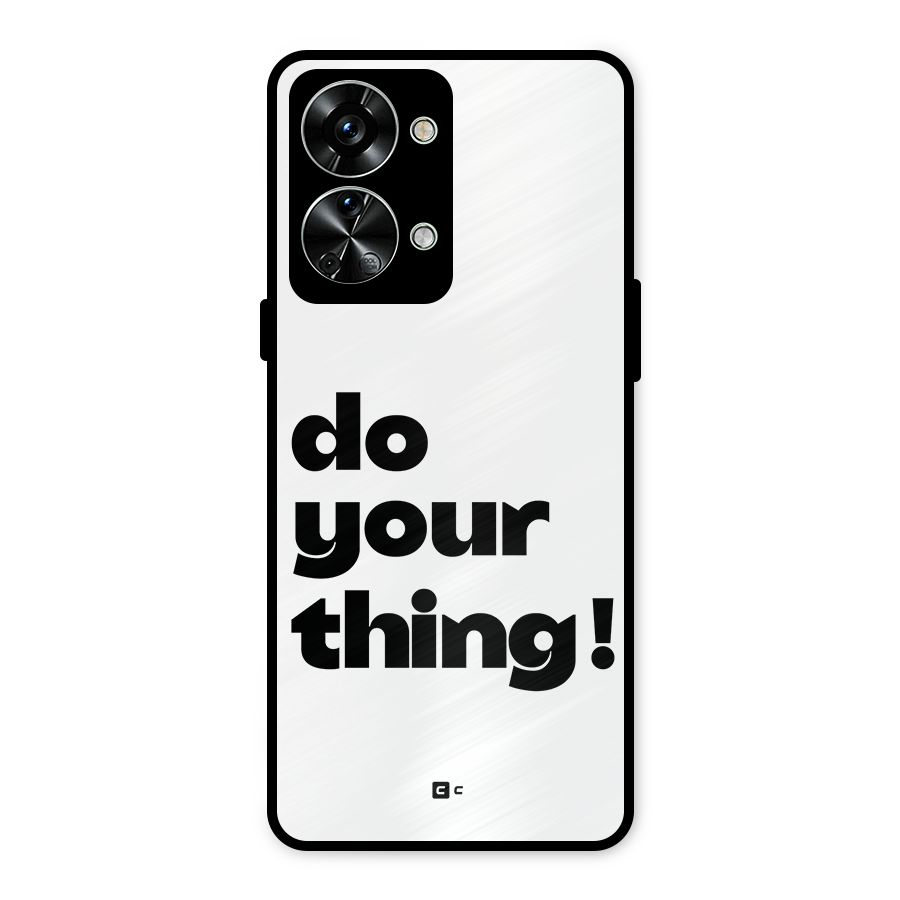 Do Your Thing Metal Back Case for OnePlus Nord 2T