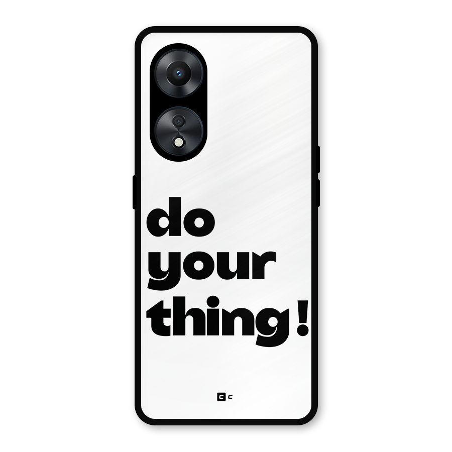 Do Your Thing Metal Back Case for Oppo A78