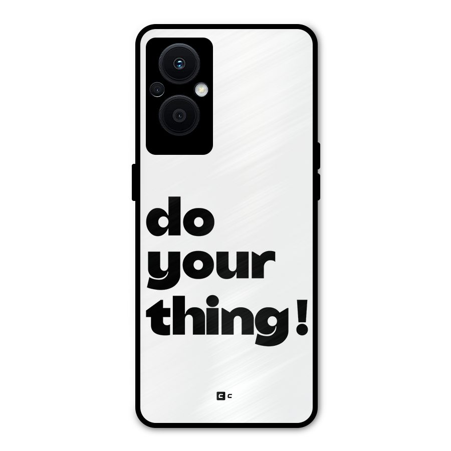 Do Your Thing Metal Back Case for Oppo F21 Pro 5G
