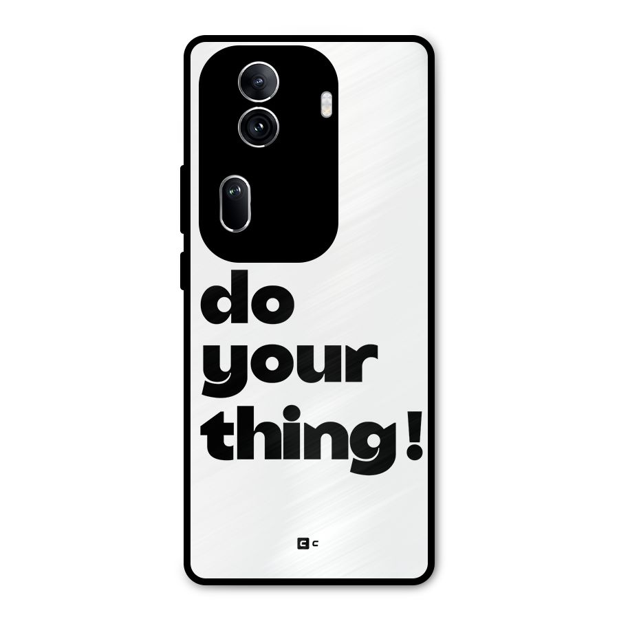 Do Your Thing Metal Back Case for Oppo Reno11 Pro 5G